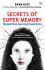 Secrets of Super Memory: Mengaktifkan Daya Ingat Tanpa Batas
